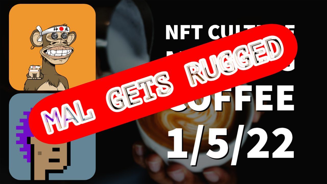 NFTCulture Morning Update 1/5/22 NFT Morning Show Mal Gets Rugged
