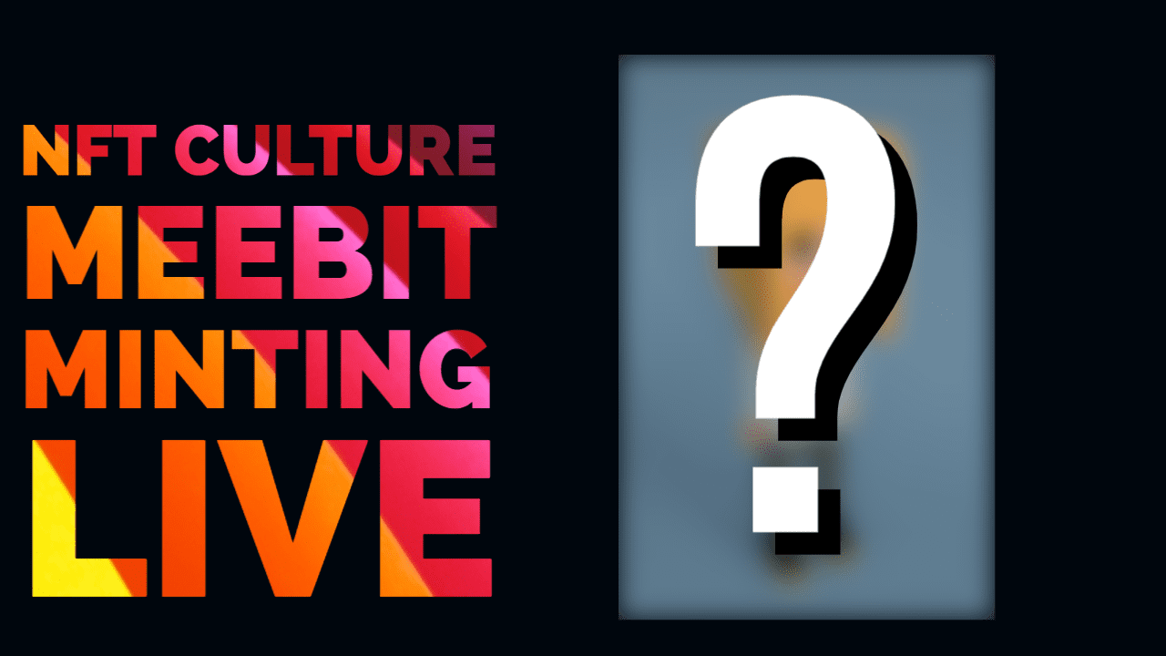 NFT Culture Meebit minting Live