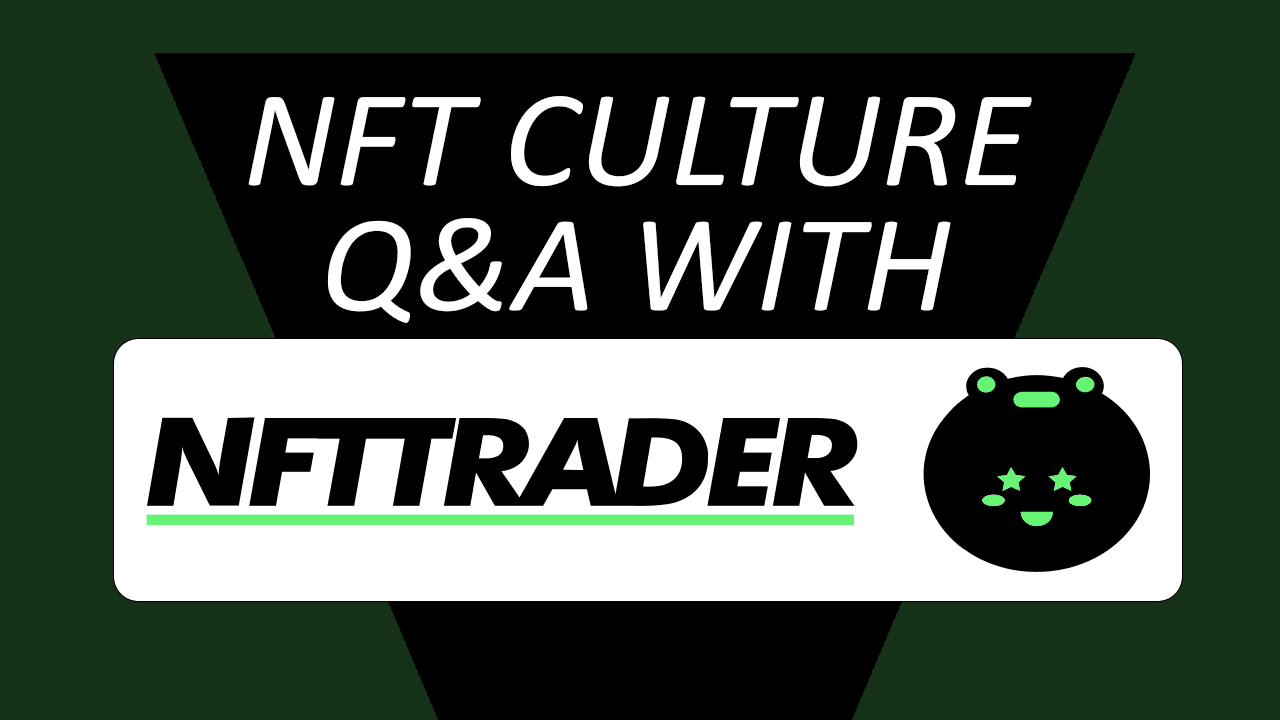NFTTrader.io - Our Interview with the Secure Trading Platform | NFT CULTURE  | NFT News | Web3 Culture | NFTs & Crypto Art