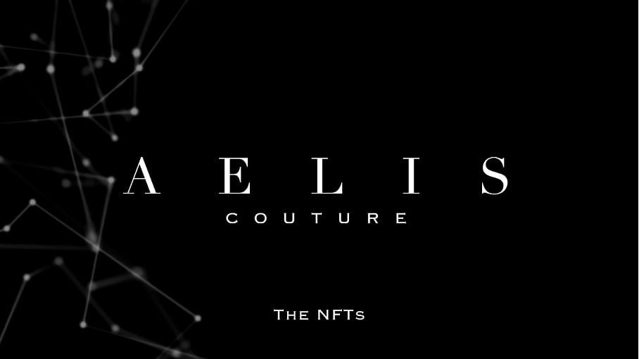 A black background with white text that reads "AELIS COUTURE THE NFTS".