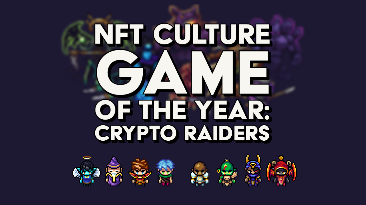 Nft Game Of The Year Crypto Raiders Nft Culture Nft Crypto Artists Curating Ideas