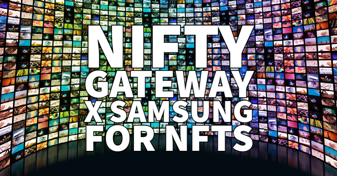 Nifty Gateway x Samsung NFT Displays NFT CULTURE NFT News 3