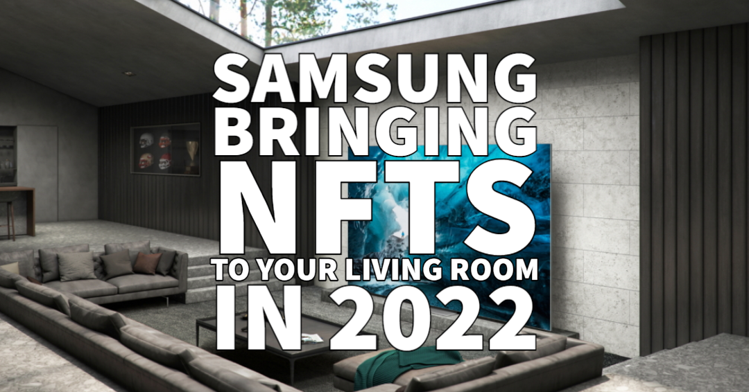 Samsung Bringing NFTs to your living room in 2022