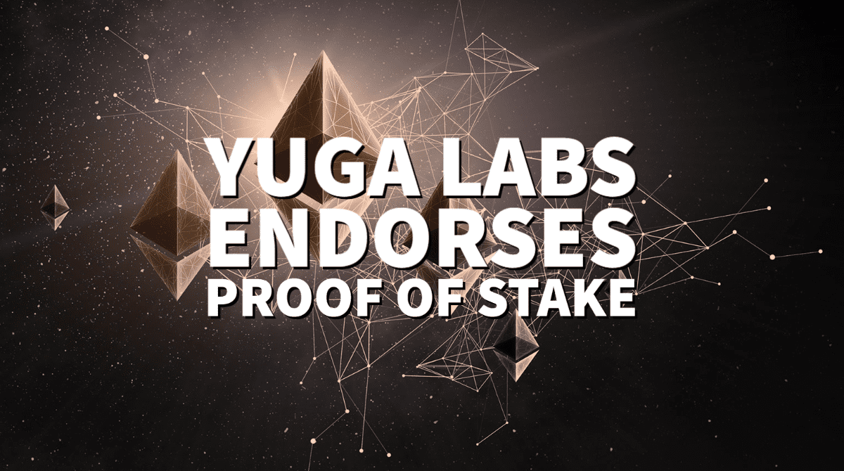 Yuga Labs Endorse Proof of Stake NFT CULTURE NFT News 3