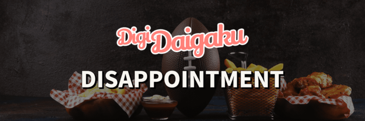 Digidaigaku superbowl let down-1