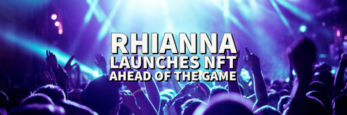 Rhianna NFT ahead of superbowl-1