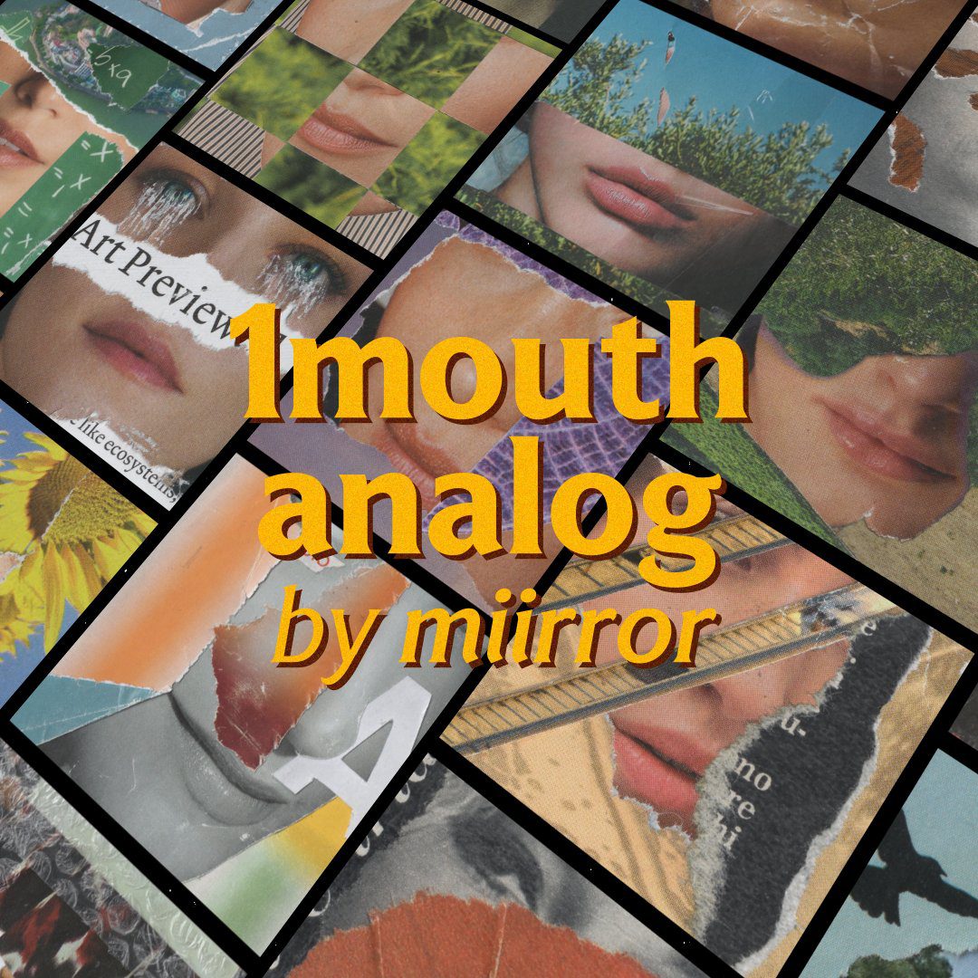 1mouth Analog: miirror’s Raw Leap from Digital to Handmade Chaos | NFT CULTURE | NFT News | Web3 Culture